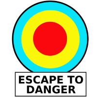 A target with the words Escape to Danger
